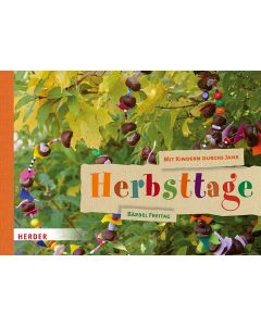 Mit Kindern durchs Jahr: Herbsttage