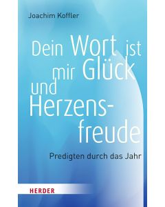 Dein Wort ist mir Glück und Herzensfreude