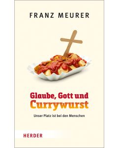 Glaube, Gott und Currywurst