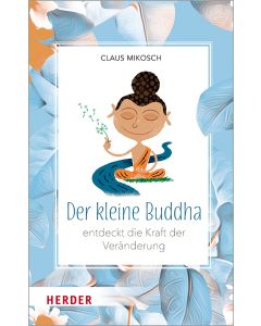 Der kleine Buddha entdeckt die Kraft der Veränderung