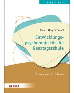 Entwicklungspsychologie für die Ganztagsschule