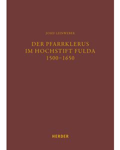 Der Pfarrklerus im Hochstift Fulda 1500–1650