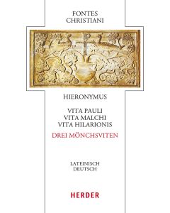 Vita Pauli, Vita Malchi, Vita Hilarionis - Drei Mönchsviten