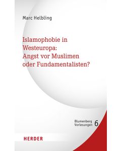 Islamophobie in Westeuropa: Angst vor Muslimen oder Fundamentalisten?