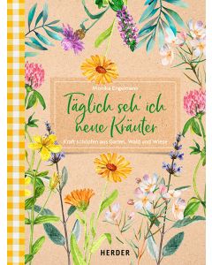 Täglich seh ich neue Kräuter