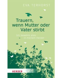 Trauern, wenn Mutter oder Vater stirbt