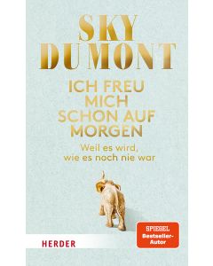 Ich freu mich schon auf morgen