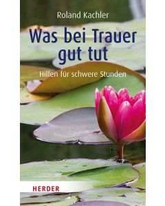Was bei Trauer gut tut