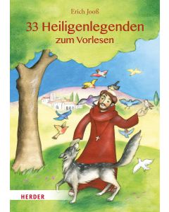 33 Heiligenlegenden zum Vorlesen
