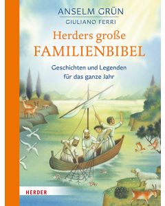 Herders große Familienbibel - Geschichten und Legenden für das ganze Jahr