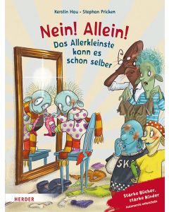 Nein! Allein! Das Allerkleinste kann es schon selber