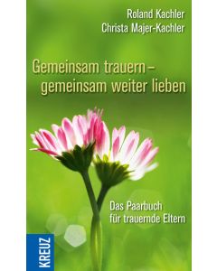 Gemeinsam trauern - gemeinsam weiter lieben