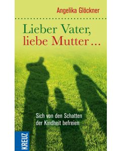 Lieber Vater, liebe Mutter...