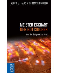 Meister Eckhart - der Gottsucher
