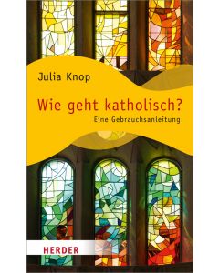 Wie geht katholisch?