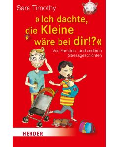 "Ich dachte, die Kleine wäre bei dir!?"