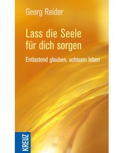Lass die Seele für dich sorgen