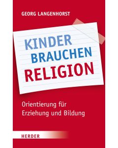 Kinder brauchen Religion!