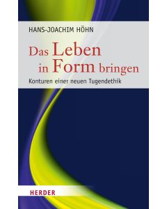 Das Leben in Form bringen