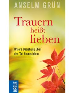 Trauern heißt lieben
