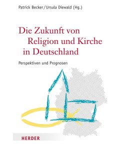 Die Zukunft von Religion und Kirche in Deutschland