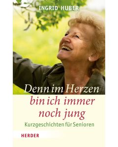 Denn im Herzen bin ich immer noch jung