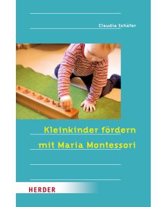 Kleinkinder fördern mit Maria Montessori