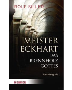 Meister Eckhart - Das Brennholz Gottes