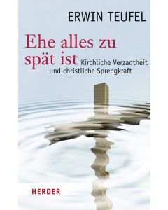 Ehe alles zu spät ist