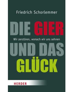 Die Gier und das Glück