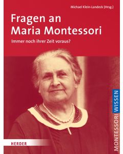 Fragen an Maria Montessori