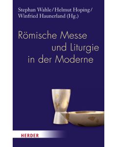 Römische Messe und Liturgie in der Moderne