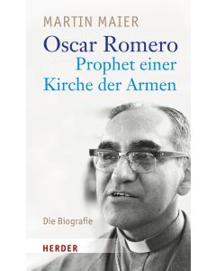 Oscar Romero - Prophet einer Kirche der Armen