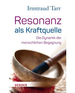 Resonanz als Kraftquelle