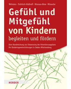 Gefühl und Mitgefühl von Kindern begleiten und fördern