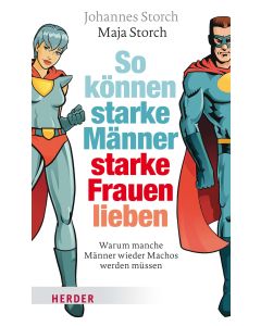 So können starke Männer starke Frauen lieben