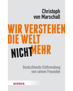 Wir verstehen die Welt nicht mehr