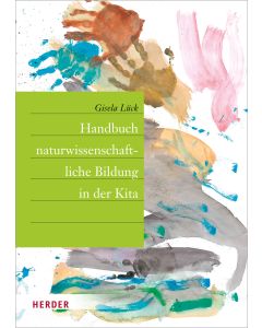 Handbuch naturwissenschaftliche Bildung in der Kita
