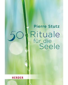 50 Rituale für die Seele