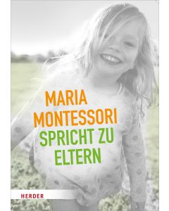 Maria Montessori spricht zu Eltern
