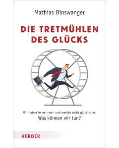Die Tretmühlen des Glücks