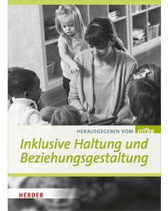 Inklusive Haltung und Beziehungsgestaltung