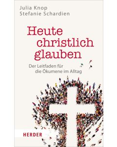 Heute christlich glauben