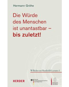 Die Würde des Menschen ist unantastbar - bis zuletzt!