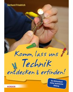 Komm, lass uns Technik entdecken & erfinden