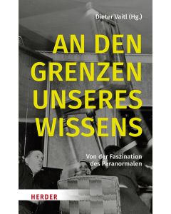 An den Grenzen unseres Wissens