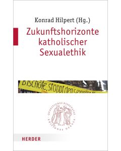 Zukunftshorizonte katholischer Sexualethik