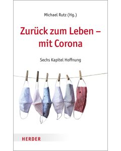 Zurück zum Leben – mit Corona