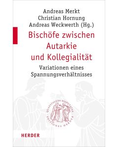 Bischöfe zwischen Autarkie und Kollegialität