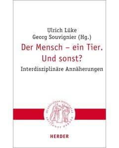 Der Mensch - ein Tier. Und sonst?